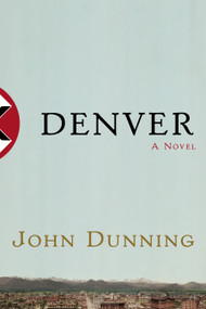 Denver (A Novel) by John Dunning, 9781451626131