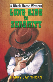Long Ride to Serenity by Harry Jay Thorn, 9780719829772