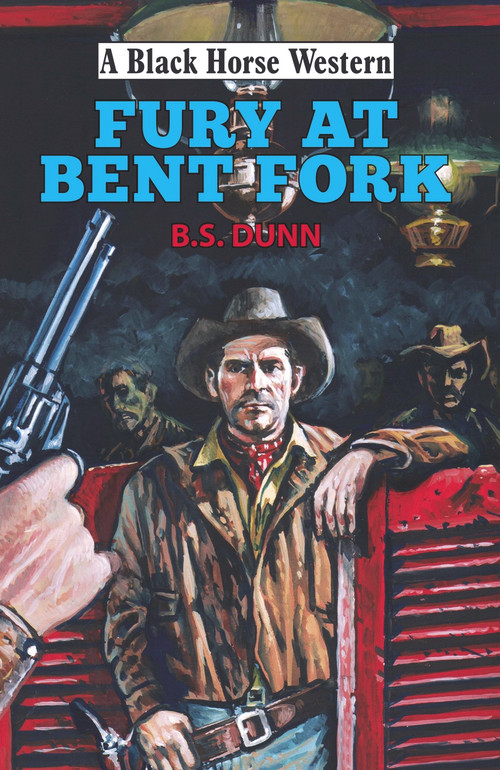 Fury at Bent Fork by B.S. Dunn, 9780719829826