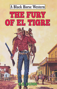 The Fury of El Tigre by B.S. Dunn, 9780719829918