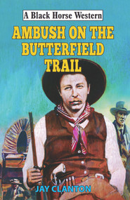 Ambush on the Butterfield Trail by Jay Clanton, 9780719829970