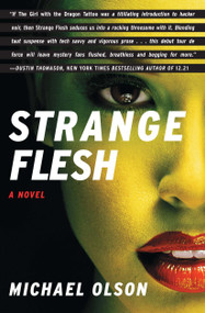 Strange Flesh (A Novel) by Michael Olson, 9781451627589