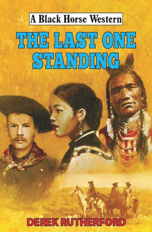 The Last One Standing by Derek Rutherford, 9780719830174