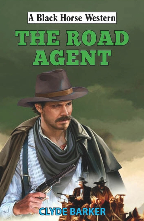 The Road Agent by Clyde Barker, 9780719830198