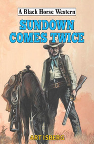 Sundown Comes Twice by Art Isberg, 9780719830211
