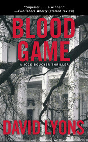 Blood Game (A Jock Boucher Thriller) by David Lyons, 9781451629323