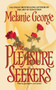 The Pleasure Seekers by Melanie George, 9781451631852