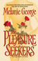 The Pleasure Seekers by Melanie George, 9781451631852