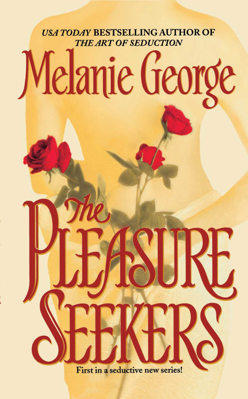 The Pleasure Seekers by Melanie George, 9781451631852