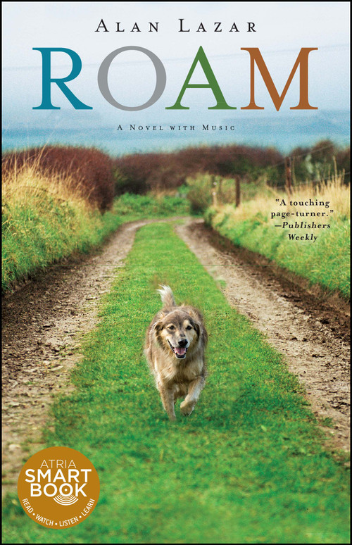 Roam (A Novel with Music) by Alan Lazar, 9781451632910
