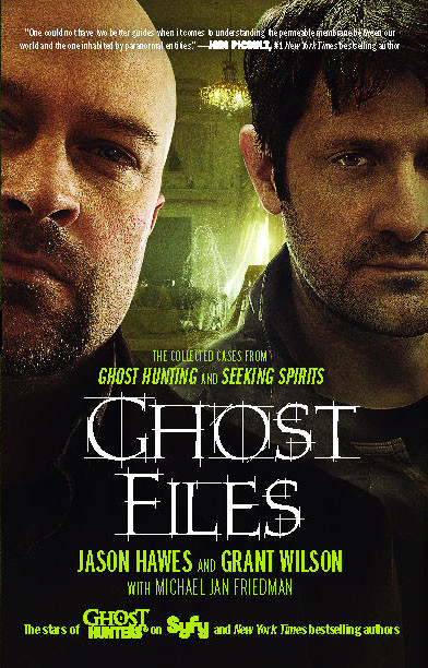 Ghost Files (The Collected Cases from Ghost Hunting and Seeking Spirits) by Jason Hawes, 9781451633108