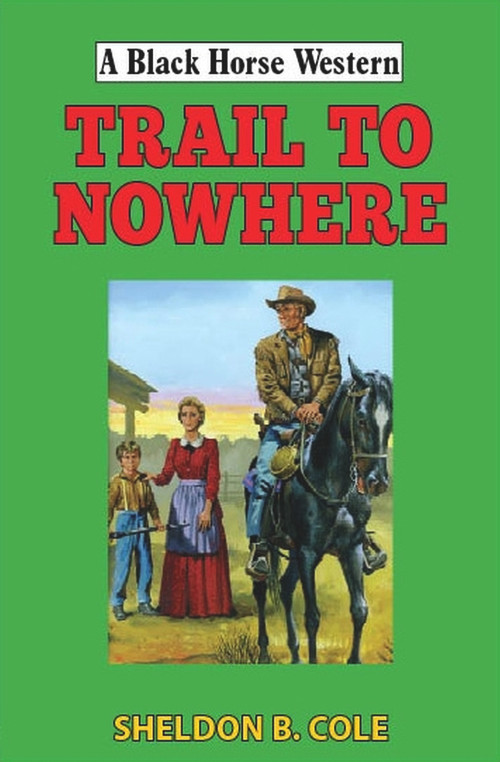Trail to Nowhere by Sheldon B Cole, 9780719831027