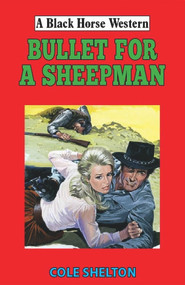 Bullet for a Sheepman by Cole Shelton, 9780719831034