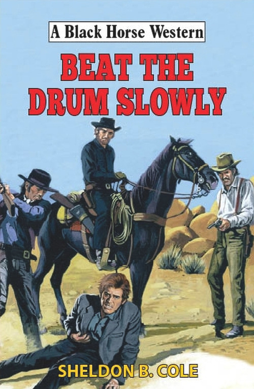 Beat the Drum Slowly by Sheldon B Cole, 9780719831164