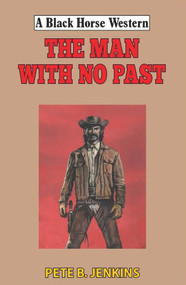 The Man With No Past by Pete B Jenkins, 9780719831201