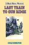 Last Train to Gun Ridge by Cole Shelton, 9780719831218