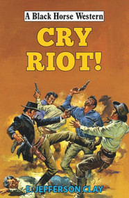 Cry Riot! by E Jefferson Clay, 9780719831225