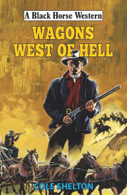 Wagons West of Hell by Cole Shelton, 9780719831256