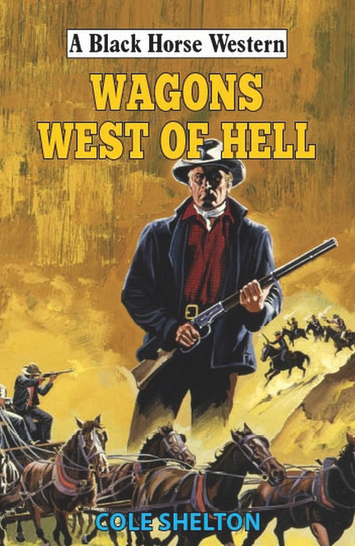 Wagons West of Hell by Cole Shelton, 9780719831256