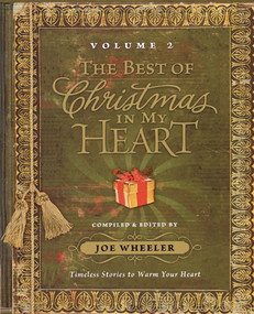 The Best of Christmas in my Heart Volume 2 (Timeless Stories to Warm Your Heart) by Joe Wheeler, 9781451636116