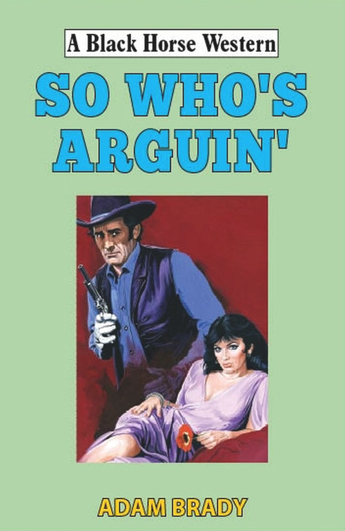 So Who's Arguin' by Adam Brady, 9780719831300