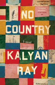 No Country (A Novel) by Kalyan Ray, 9781451636383