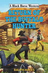 Return of the Buffalo Hunter by Ralph Hayes, 9780719831416