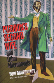 Pushkin's Second Wife and Other Micronovels by Yuri Druzhnikov, Thomas Moore, 9780720613001