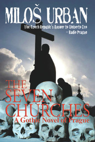 The Seven Churches (A Gothic Novel of Prague) by Miloš Urban, 9780720613117
