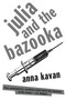 Julia and the Bazooka by Anna Kavan, Virginia Ironside, 9780720613285