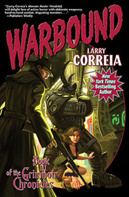 Warbound (Book Three of the Grimnoir Chronicles) by Larry Correia, 9781451639087