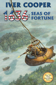 1636: Seas of Fortune by Iver P. Cooper, 9781451639391