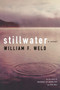 Stillwater (A Novel) by William F. Weld, 9781451640168