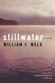 Stillwater (A Novel) by William F. Weld, 9781451640168