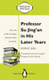 Professor Su Jing'an in His Later Years by Jun Dong, Sid Gulinck, 9780734398673