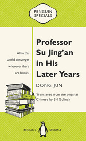 Professor Su Jing'an in His Later Years by Jun Dong, Sid Gulinck, 9780734398673