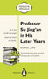 Professor Su Jing'an in His Later Years by Jun Dong, Sid Gulinck, 9780734398673