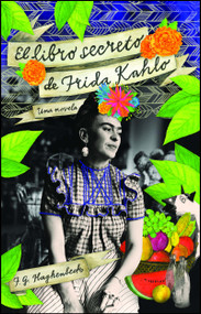 El libro secreto de Frida Kahlo (Spanish Edition) by F. G.  Haghenbeck, 9781451641417