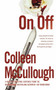 On, Off (A Novel) by Colleen McCullough, 9781451641738