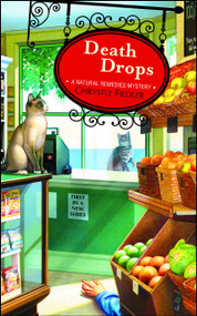 Death Drops (A Natural Remedies Mystery) by Chrystle Fiedler, 9781451643602