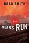Red Means Run (A Novel) by Brad Smith, 9781451645514