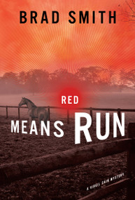 Red Means Run (A Novel) by Brad Smith, 9781451645514