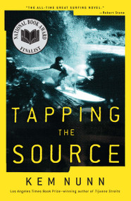 Tapping the Source (A Novel) by Kem Nunn, 9781451645545