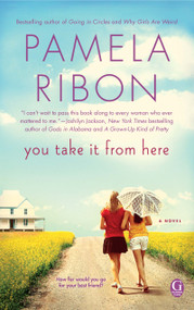You Take It From Here by Pamela Ribon, 9781451646238