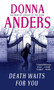 Death Waits for You by Donna Anders, 9781451646344
