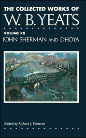The Collected Works of W.B. Yeats Vol. XII: John Sherm by William Butler Yeats, 9781451646450