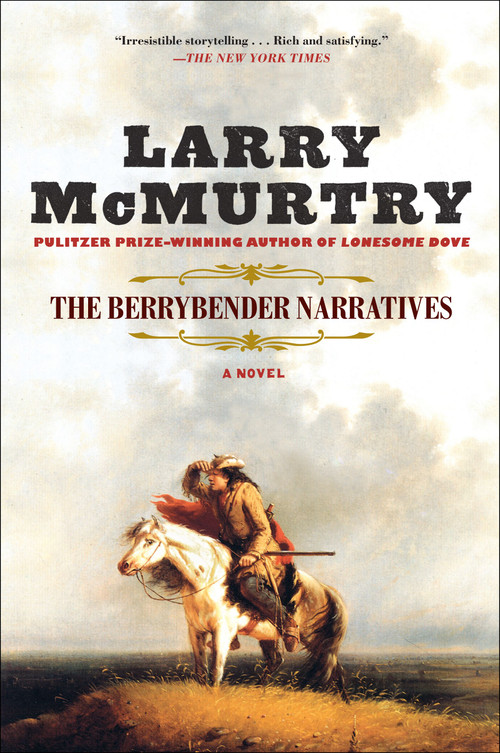 The Berrybender Narratives by Larry McMurtry, 9781451647723