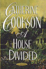 A House Divided (A Novel) by Catherine Cookson, 9781451660098