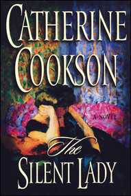 The Silent Lady (A Novel) by Catherine Cookson, 9781451660128