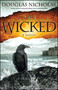 The Wicked (A Novel) by Douglas Nicholas, 9781451660241